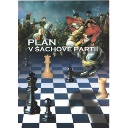 Plán v šachové partii - Biolek Richard ml., Biolek Richard st., Vokáč Marek...