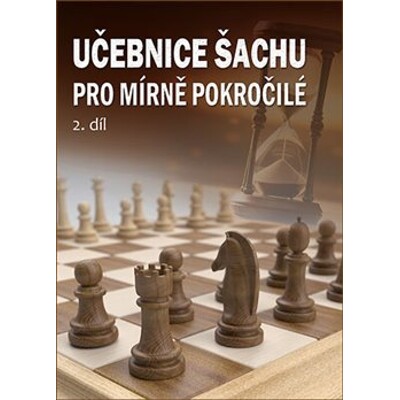 Učebnice šachu pro mírně pokročilé 2. díl - Biolek Richard