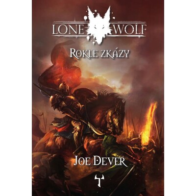 Lone Wolf 4: Rokle zkázy (Definitivní edice) - Joe Dever