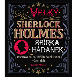 Velký Sherlock Holmes: Sbírka hádanek inspirovaná největším detektivem všech d...